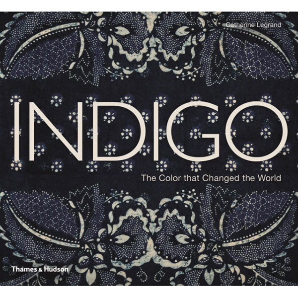 Indigo: The Color that Changed the World