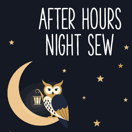 After Hours Night Sew (2nd and 4th Thursday of each month, 6-9 pm)