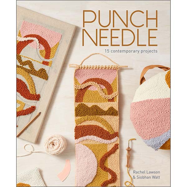 Punch Needle: 15 Contemporary Projects