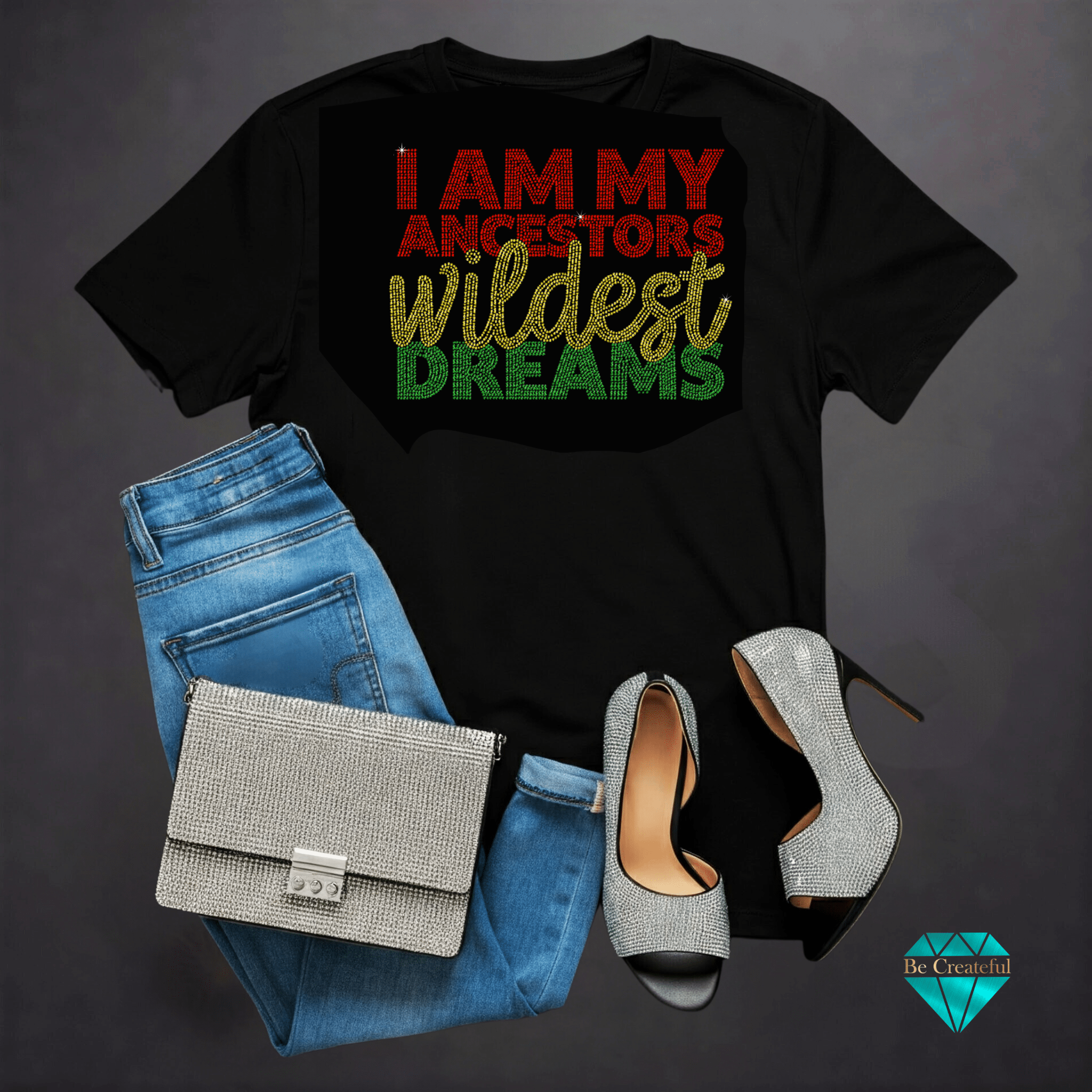 Ancestors Wildest Dreams Rhinestone Transfer