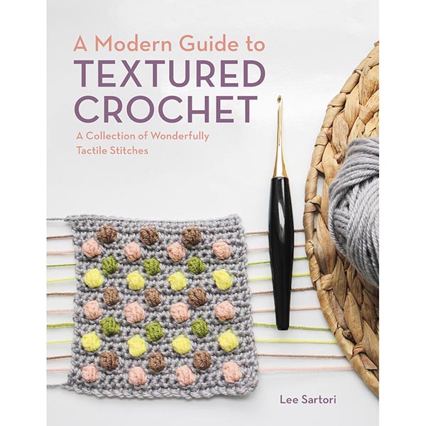A Modern Guide to Textured Crochet