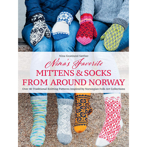 Nina's Favorite Mittens and Socks from Around Norway