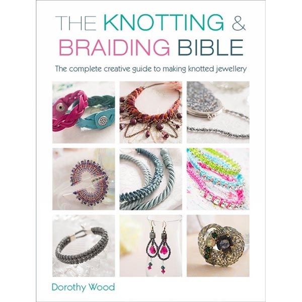 The Knotting & Braiding Bible