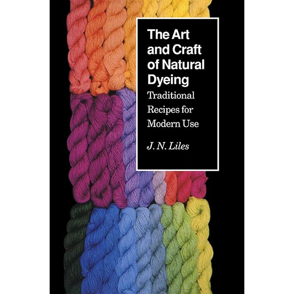 The Art and Craft of Natural Dyeing