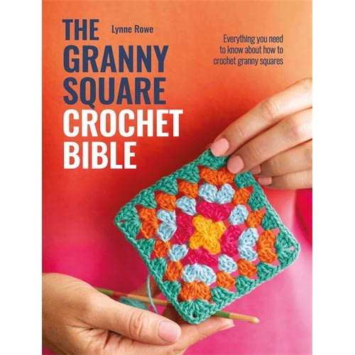 The Granny Square Crochet Bible