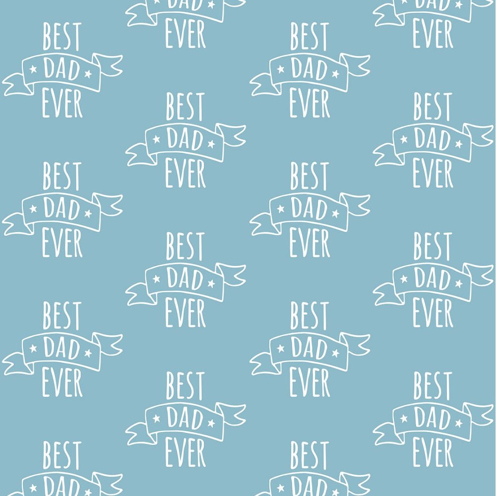 Best Dad Ever Fabric - Blue
